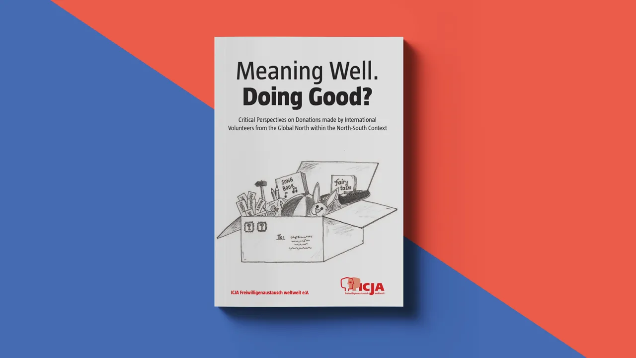 Meaning Well. Doing Good? Critical Perspectives on Donations made by International Volunteers from the Global North within the North-South Context