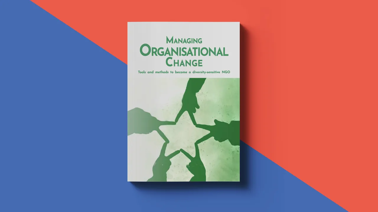 Managing Organisational Change: Tools and methods to become a diversity-sensitive NGO